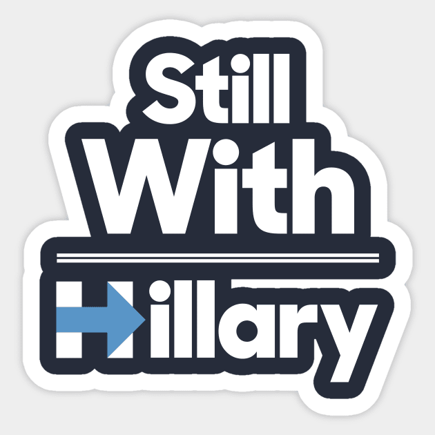 Still with Hillary Clinton Sticker by agedesign